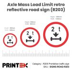 Axle Mass Load Limit Retro Reflective Road Sign (R203)