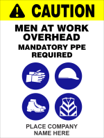 CAUTION : MEN AT WORK OVERHEAD WITH MANDATORY PPE SAFETY SIGN (CAU02)