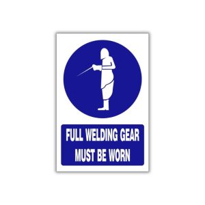 Full welding gear must be worn safety sign (MV023 A)
