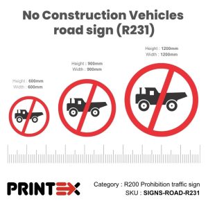 No Construction Vehicles Road Sign (R231)