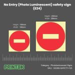 No Entry (Photo Luminescent) safety sign (E24)