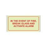 SABS In the event of fire, break glass to activate alarm photoluminescent (glow in the dark) sign (F44)