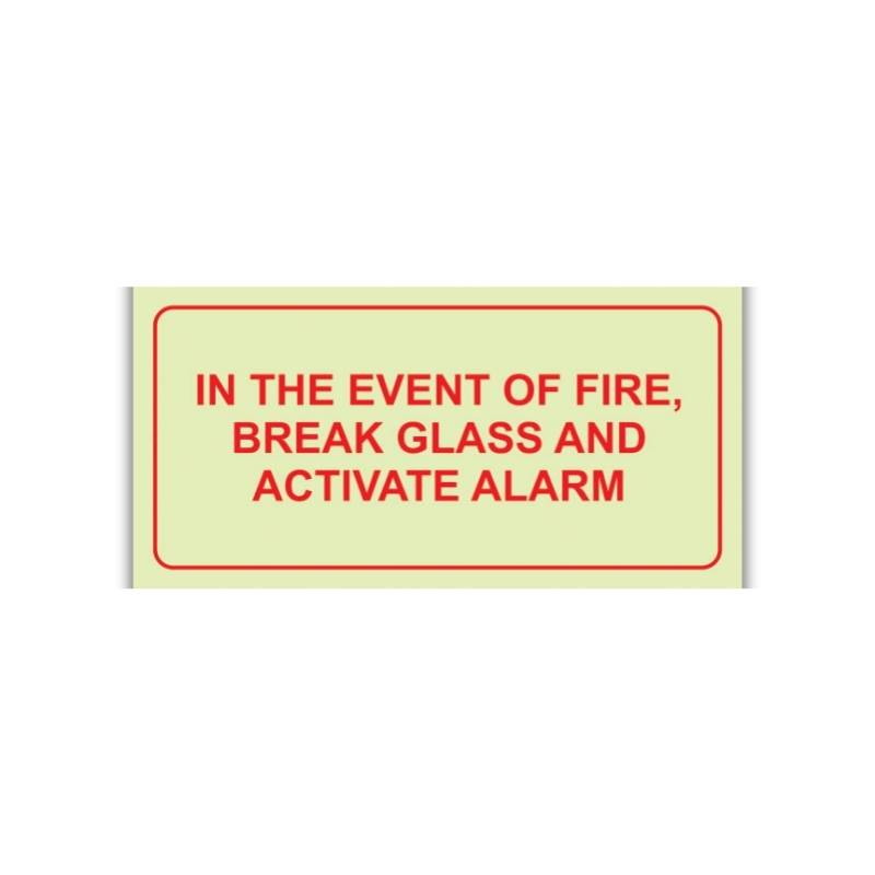 SABS In the event of fire, break glass to activate alarm photoluminescent (glow in the dark) sign (F44) SABS In the event of fire, break glass to activate alarm photoluminescent (glow in the dark) sign (F44)