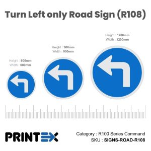 Turn Left only Road Sign (R108)