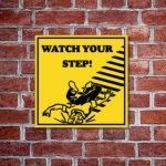 Watch Your Step Sign