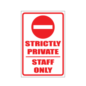 Strictly Private / Staff Only Sign