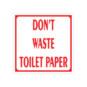 't Waste Toilet Paper Business Sign