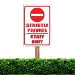 Strictly Private / Staff Only Sign